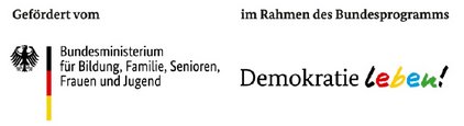 Gefördert vom Bundesministerium für Bildung, Familie, Senioren, Frauen und Jugend im Rahmen des Bundesprogramms Demokratie leben!